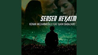Sensen Heyatım Feat. Qaim Babazade