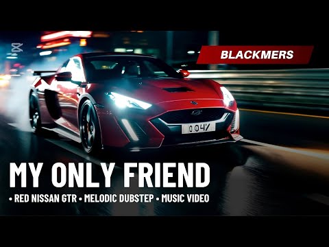 NIGHT DRIFT MUSIC · RED NISSAN GTR AI VIDEO · BLACKMERS - MY ONLY FRIEND #Melodic #Dubstep · 4K