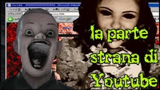 La Parte Strana Di Youtube