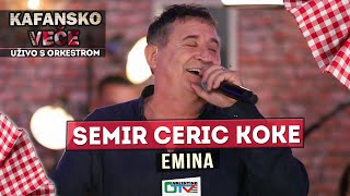 SEMIR CERIC KOKE - EMINA | 2021 | UZIVO | OTV VALENTINO