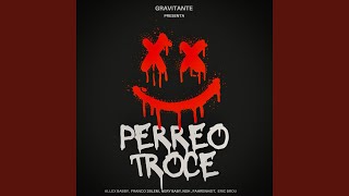 Perreo Troce Feat. Francko 2Blem, Nery Baby, Jmc Family & Eric Brou