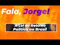 Fala Jorge (A Lei Do Retorno E A Política No Brasil) Fala Jorge (A Lei Do Retorno E A Política No Brasil)