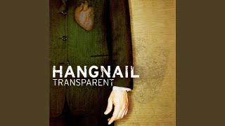 Watch Hangnail Transparent video