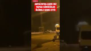 Antalyada Gece Vakti Aşırı Hız Yapan Sürücüler Kasisi Fark Etmedi