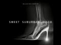 Billie Ray Martin - Sweet Suburban Disco (Radio Edit)