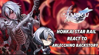 Honkai Star Rail react to Arlecchino backstory ‖The Knave ‖​⁠Cr @flueryy for OC design