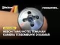 Heboh Tamu Hotel Temukan Kamera Tersembunyi di Kamar, Dipasang Persis Baut di Ranjang