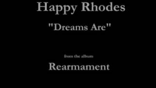 Watch Happy Rhodes Dreams Are video