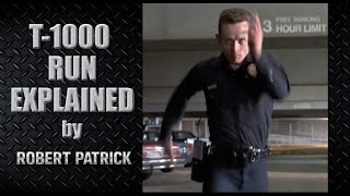 T-1000 Run Explained By Robert Patrick