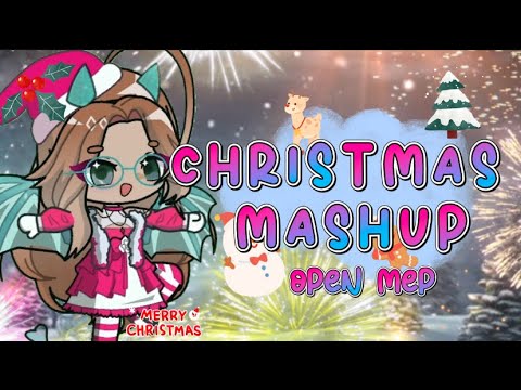 🎄☃️🎁 Christmas Mashup Open MEP 🎁☃️🎄Gacha+Art// 5/31 🎅☃️