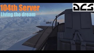 Dcs Online Play 104Th Server Living The Dream