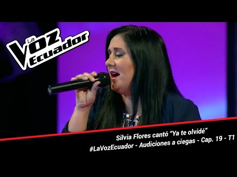 Silvia Flores cantó “Ya te olvidé” - La Voz Ecuador - Audiciones a ciegas - Cap. 19 - T1
