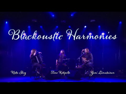 Blackoustic Harmonies: Unbreakable - Timo Kotipelto, Jani Liimatainen, Netta Skog