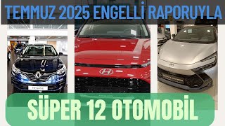 Temmuz 2025 Engelli Raporuyla Alınabilen Tüm Otomobi̇ller...