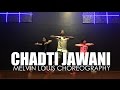 Chadti Jawani | Melvin Louis Choreography