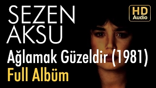 Sezen Aksu - Ağlamak Güzeldir 1981 Full Albüm Official Audio