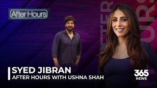 After Hours With Ushna Shah Feat. Syed Jibran Afterhours 365News
