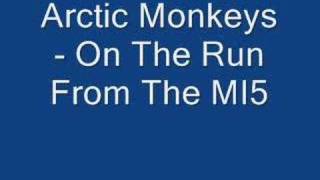 Watch Arctic Monkeys On The Run From The Mi5 video