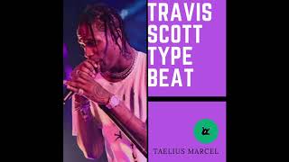 Travis Scott type beat (Prod. Taelius Marcel)