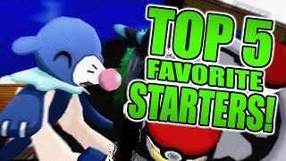 My Top 5 Favorite Starter Pokemon!