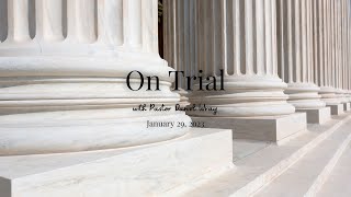 01-29-2023 On Trial