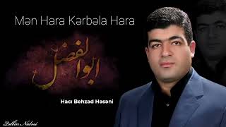 Mən Hara Kərbəla Hara - Behzad Həsəni- Mərsiyə 2023