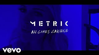 Metric - All Comes Crashing