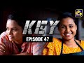 Key Episode 47