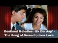 Destined Melodies: ‘Ek Din Aap’ - The Song of Serendipitous Love
