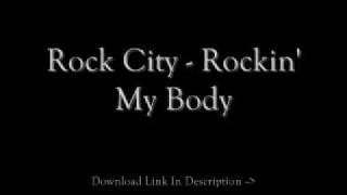 Watch Rock City Rockin My Body video