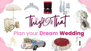 Plan Your Dream Wedding This Or That Challenge 2025