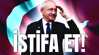 İsti̇fa Et Kiliçdaroğlu Yeter