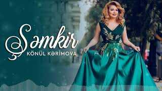 Konul Kerimova - Semkir ( Audio)