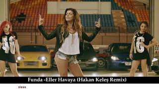 Feat Funda Eller Havaya Remix