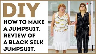 DIY: How to make a jumpsuit. Review of a black silk jumpsuit.