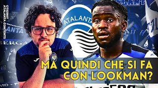 Calciomercato Finito Atalanta, Ora Che Si Fa Con Lookman?