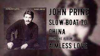 Watch John Prine Slow Boat To China video