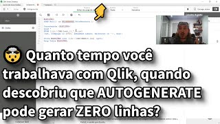🤯 Quanto tempo você trabalhava com Qlik, quando descobriu que AUTOGENERATE pode gerar ZERO linhas?