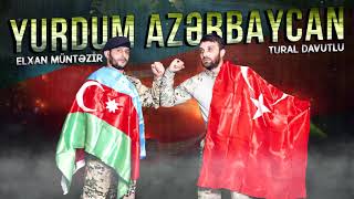 Tural Davutlu & Elxan Muntezir - Yurdum Azerbaycan 2020 ( Audio)