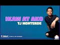 TJ Monterde - Ikaw At Ako (Lyrics On Screen)