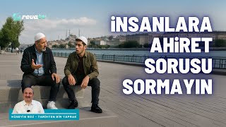 İnsanlara Ahiret Soruları Sormayın Tarihten Bir Yaprak - Hüseyin Boz