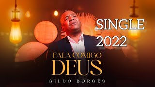 Fala Comigo Deus - Gildo Borges - Single 2022