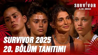 Survivor 2025 20. Bölüm Tanıtımı