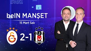 Derbinin galibi Galatasaray, Kerem & Mohamed | beIN MANŞET | Uğur Meleke & Murat