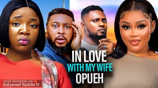 In Love With My Wife Opueh - Maurice Sam, Chioma Nwaoha, Ekene Umenwa, Nosa Rex 2025 Nigerian Movie