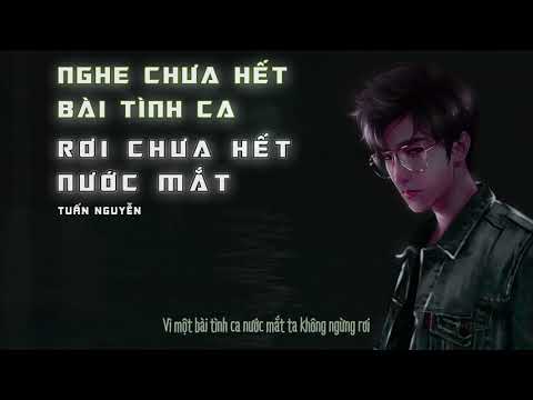 Nghe Chưa Hết Bài Tình Ca Rơi Chưa Hết Nước Mắt (Lời Việt) ♪ Song With Tears ♪ Tuấn Nguyễn Thiếu Gia