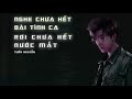 Nghe Chưa Hết Bài Tình Ca Rơi Chưa Hết Nước Mắt (Lời Việt) ♪ Song With Tears ♪ Tuấn Nguyễn Thiếu Gia