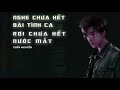 Nghe Chưa Hết Bài Tình Ca Rơi Chưa Hết Nước Mắt (Lời Việt) ♪ Song With Tears ♪ Tuấn Nguyễn Thiếu Gia