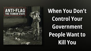 Watch AntiFlag When You Dont Control Your Government People Want To Kill You video
