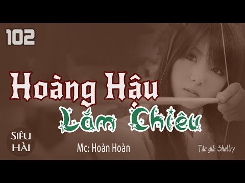 Hoàng Hậu Lắm Chiêu ♥ Truyện ngôn tình xuyên không quá hay